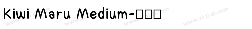 Kiwi Maru Medium字体转换